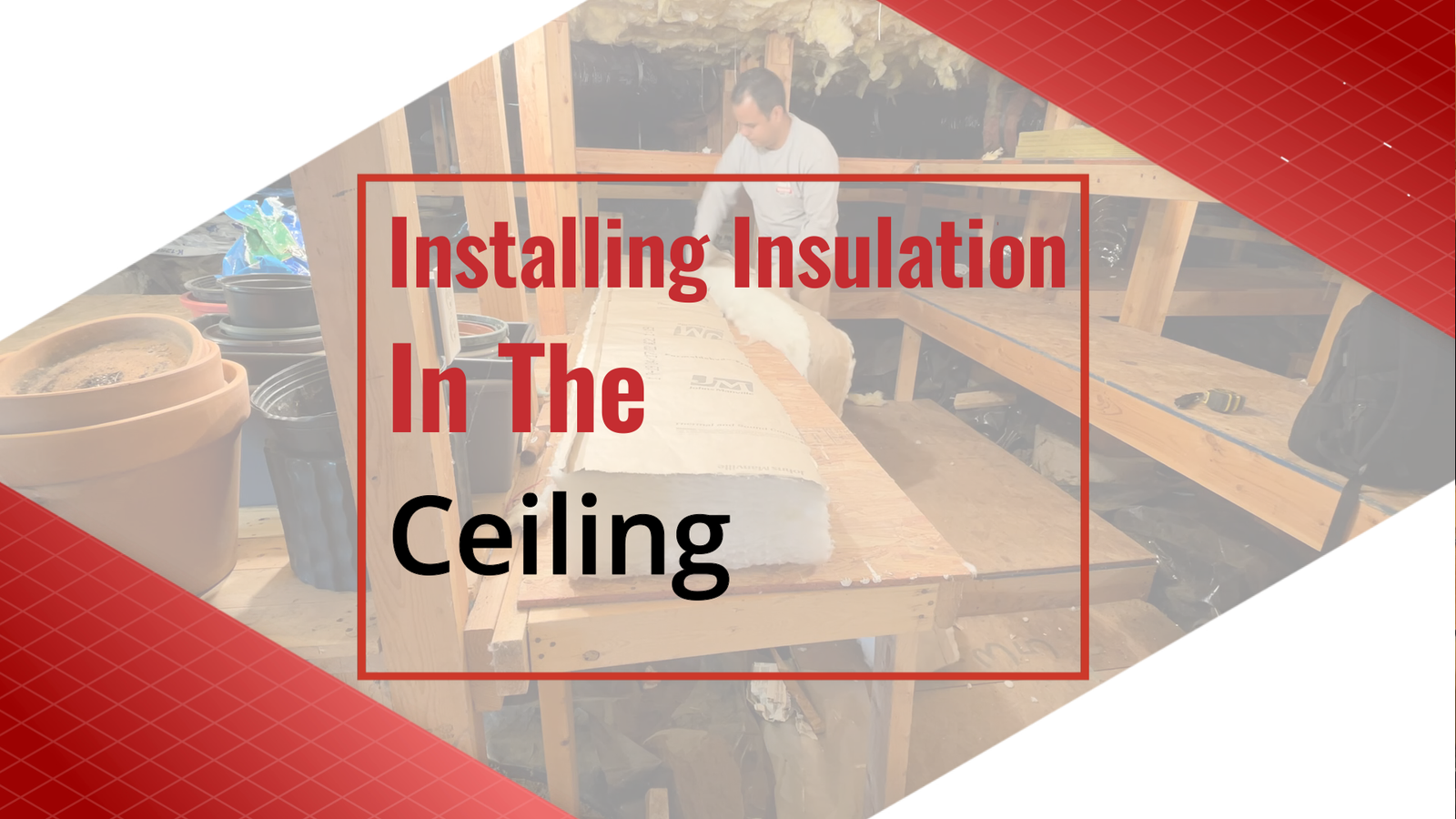 Installing Insulation In The Ceiling