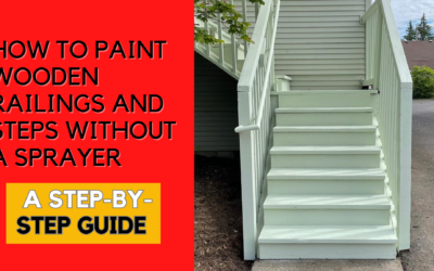 How to Paint Wooden Railings and Steps without a Sprayer: A Step-by-Step Guide