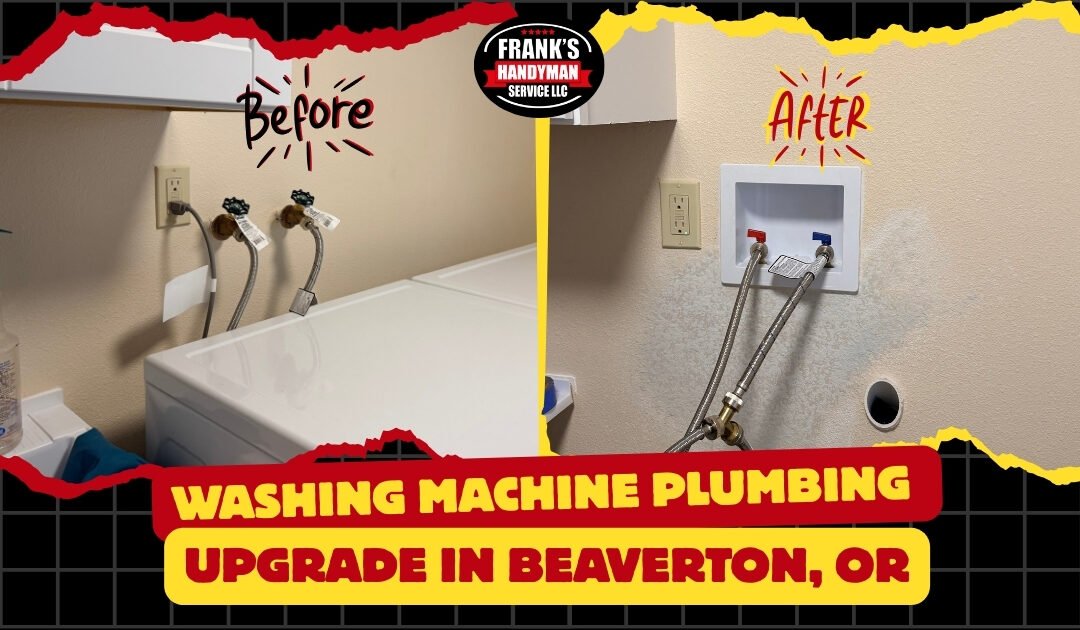 Washing Machine Plumbing Upgrade in Beaverton, OR